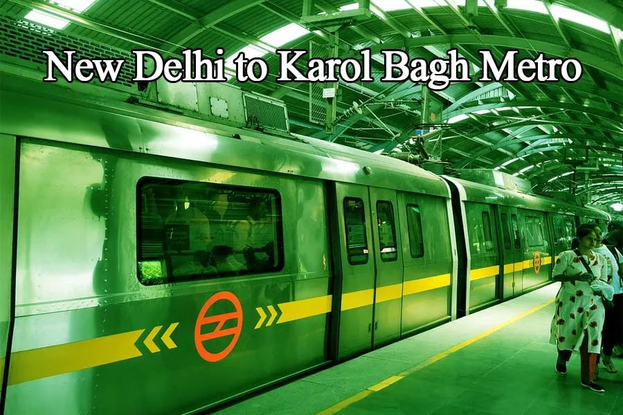 New Delhi to Karol Bagh Metro