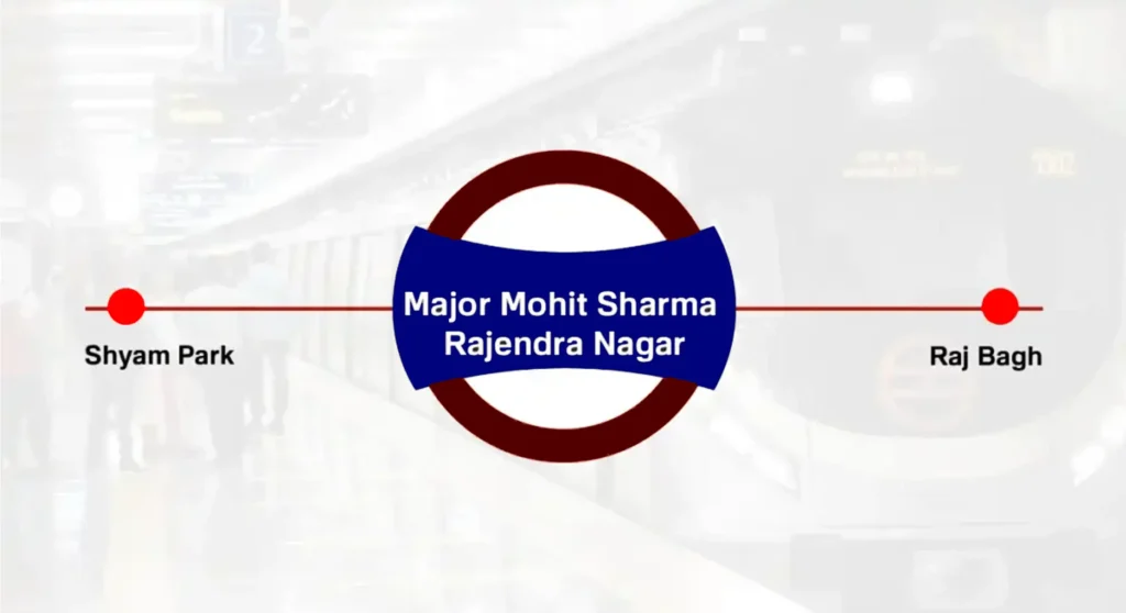 major mohit sharma rajendra nagar metro station layout